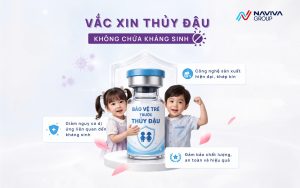 VẮC XIN THỦY ĐẬU BARYCELA KHÔNG CHỨA KHÁNG SINH: BƯỚC TIẾN MỚI TRONG PHÒNG NGỪA THỦY ĐẬU